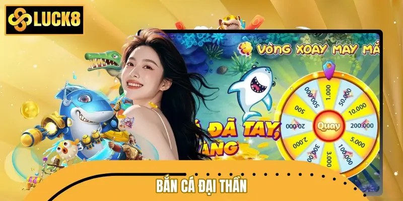 Bắn Cá Đại Thần – Săn Boss Đổi Thưởng, Chinh Phục Tiền Tỷ