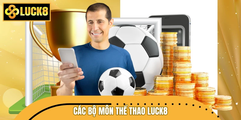 Các bộ môn thể thao LUCK8 đáng chú ý trong năm 2026 Các bộ môn thể thao LUCK8 đáng chú ý trong năm 2026