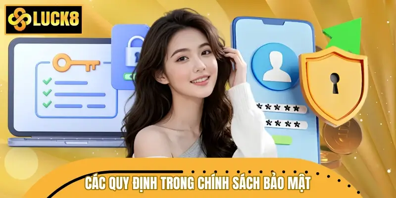Các quy định trong chính sách bảo mật LUCK8 đang áp dụng Các quy định trong chính sách bảo mật LUCK8 đang áp dụng