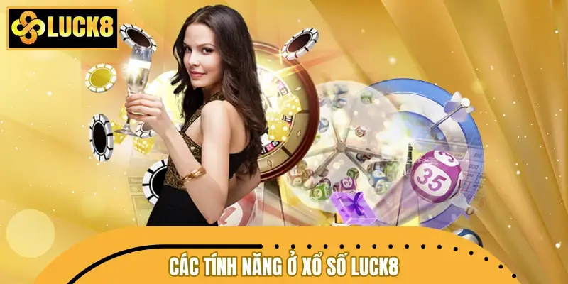 Tính năng LUCK8 thiết kế để hỗ trợ hội viên đánh lô đề