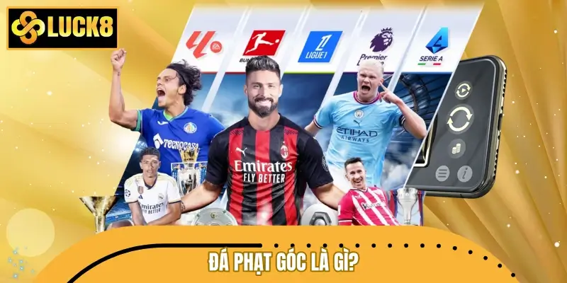 Đá phạt góc là gì?