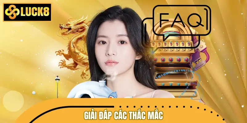 FAQ - Giải đáp các thắc mắc