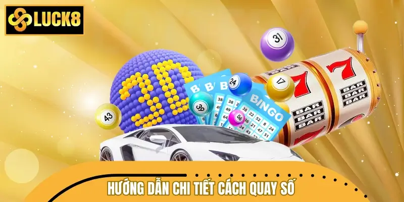 Hướng dẫn chi tiết cách quay số cực chuẩn cho người mới