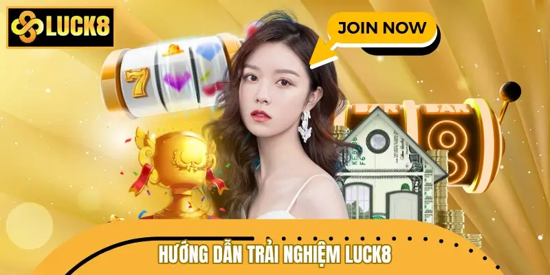 Hướng dẫn trải nghiệm LUCK8 với quy trình đơn giản