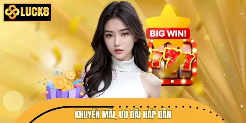 LUCK8 khuyến mãi, ưu đãi hấp dẫn cho mỗi hội viên 