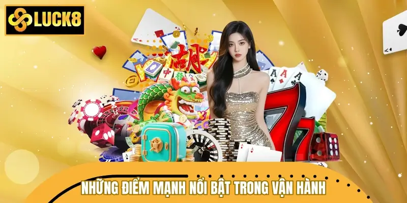 Giới thiệu LUCK8 và những điểm mạnh nổi bật trong vận hành