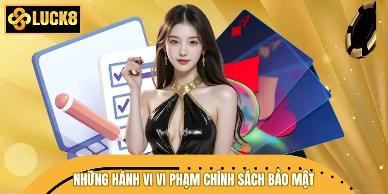 Những hành vi vi phạm chính sách bảo mật của nhà cái LUCK8 Những hành vi vi phạm chính sách bảo mật của nhà cái LUCK8