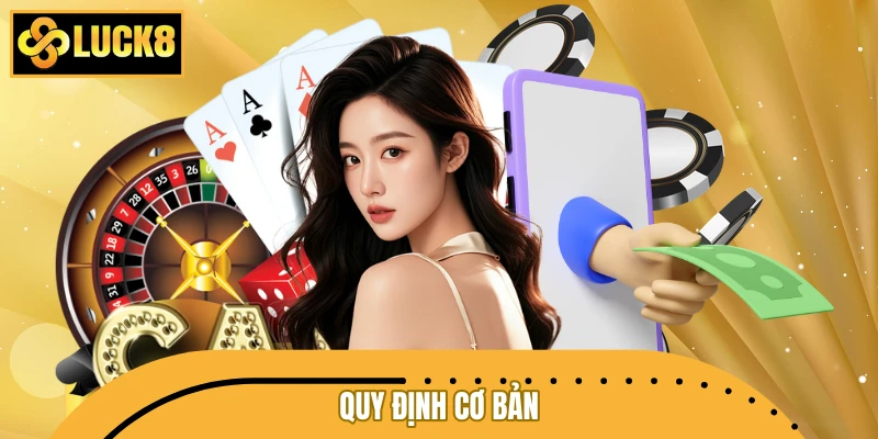 Quy định cơ bản cần thực hiện khi nạp tiền LUCK8