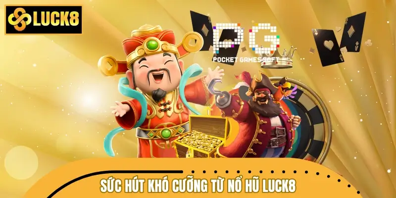 Giải mã sức hút khó cưỡng từ nổ hũ LUCK8