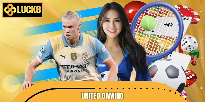 United Gaming LUCK8 - Sảnh Game Cá Cược Thể Thao Uy Tín Hàng Đầu